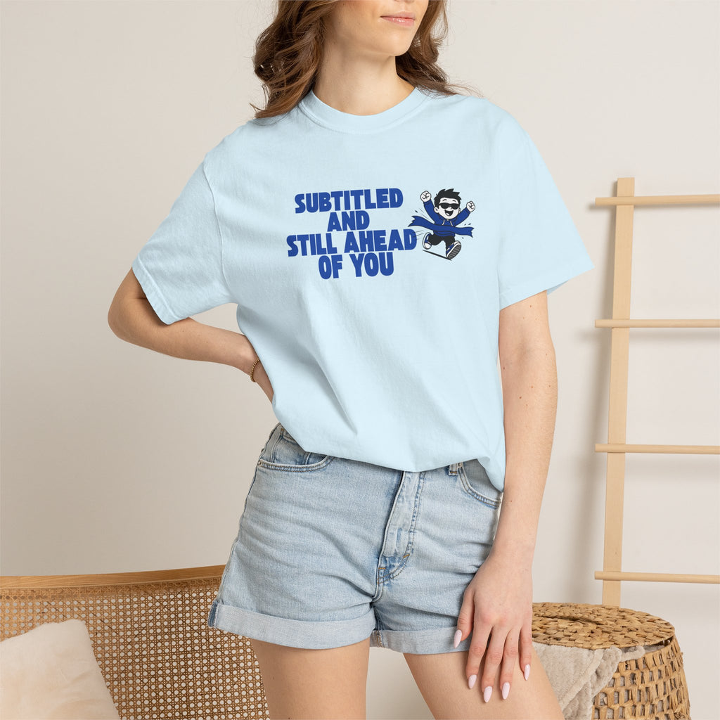 Unisex T-Shirt — “Subtitled and Still Ahead of You” Retro Cartoon Graphic Tee