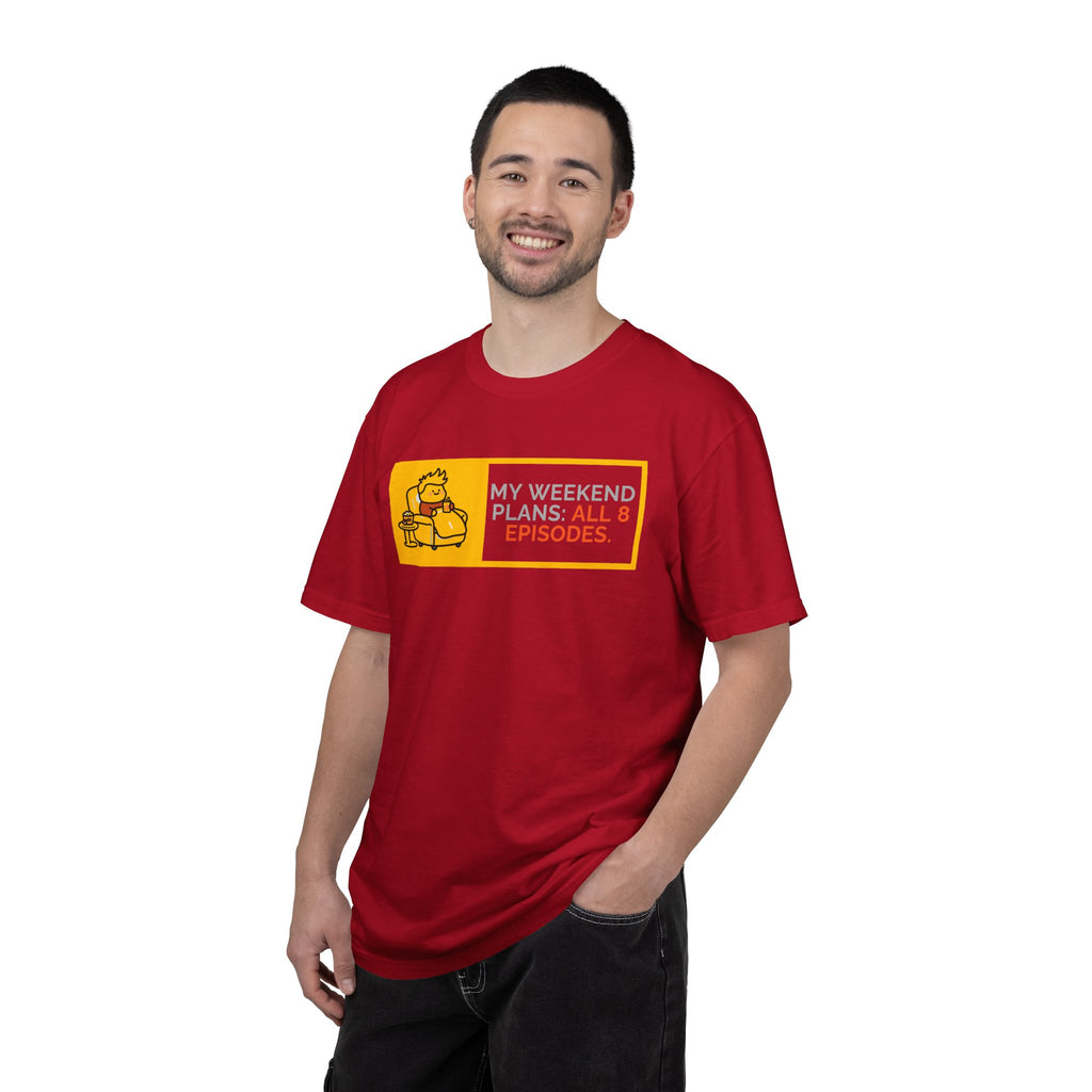 TV Binge Tee — “My Weekend Plans: All 8 Episodes” Unisex T-Shirt