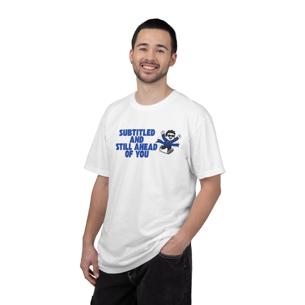 Unisex T-Shirt — “Subtitled and Still Ahead of You” Retro Cartoon Graphic Tee
