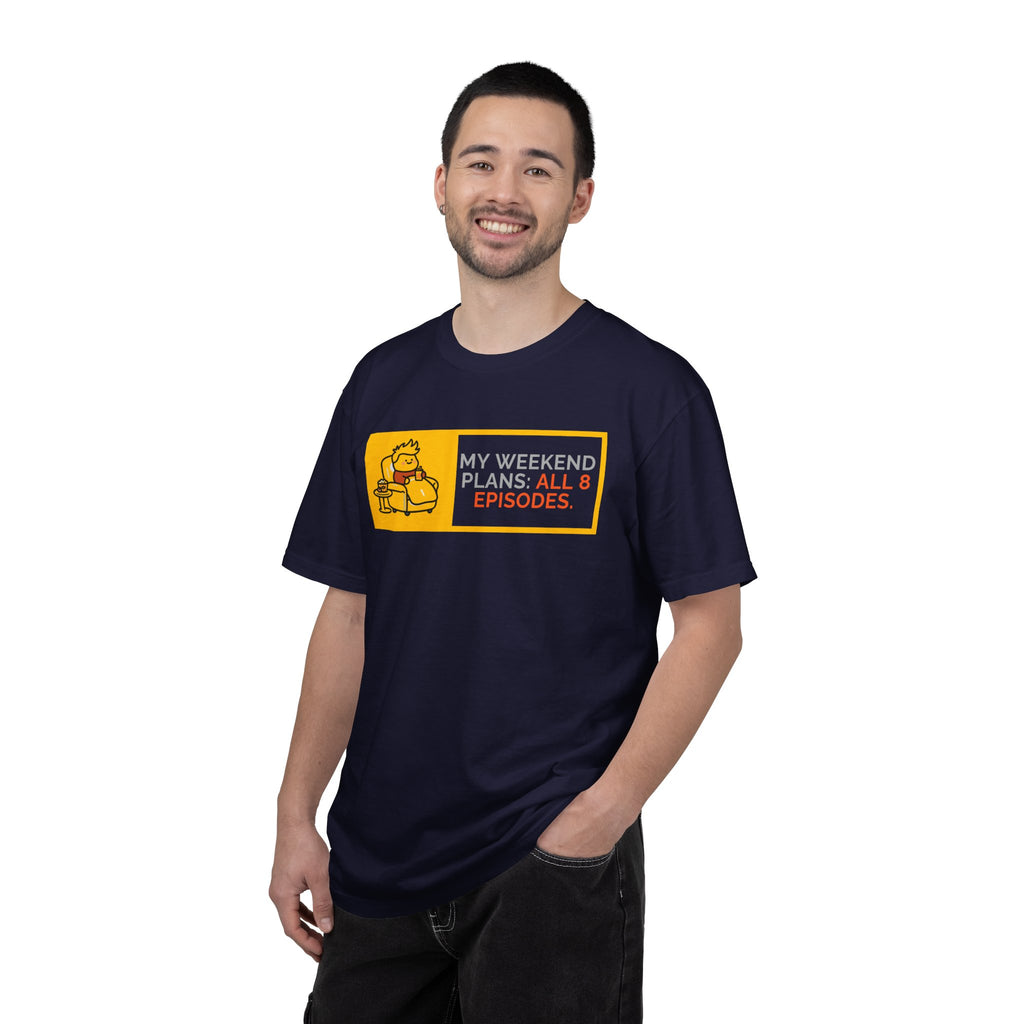 TV Binge Tee — “My Weekend Plans: All 8 Episodes” Unisex T-Shirt
