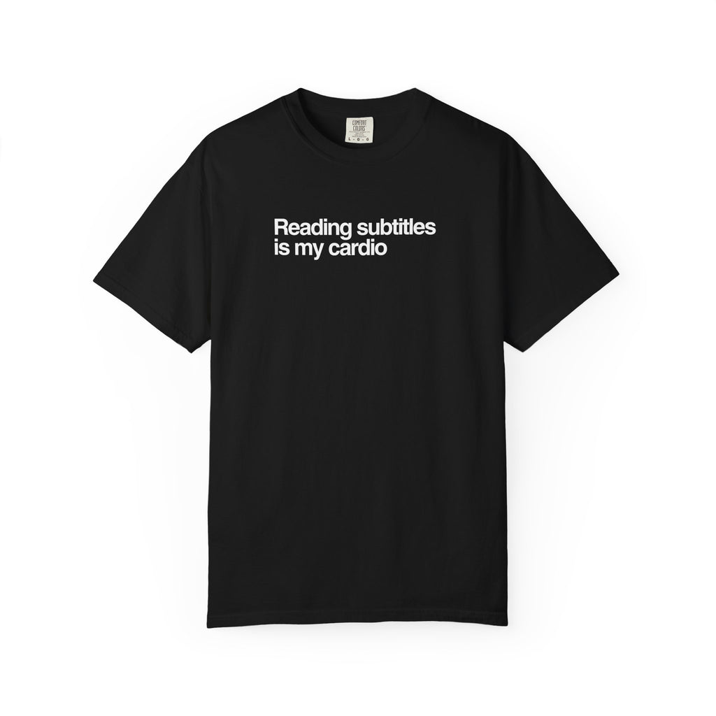 "Reading Subtitles is my cardio" Unisex T-Shirt