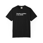 "Reading Subtitles is my cardio" Unisex T-Shirt