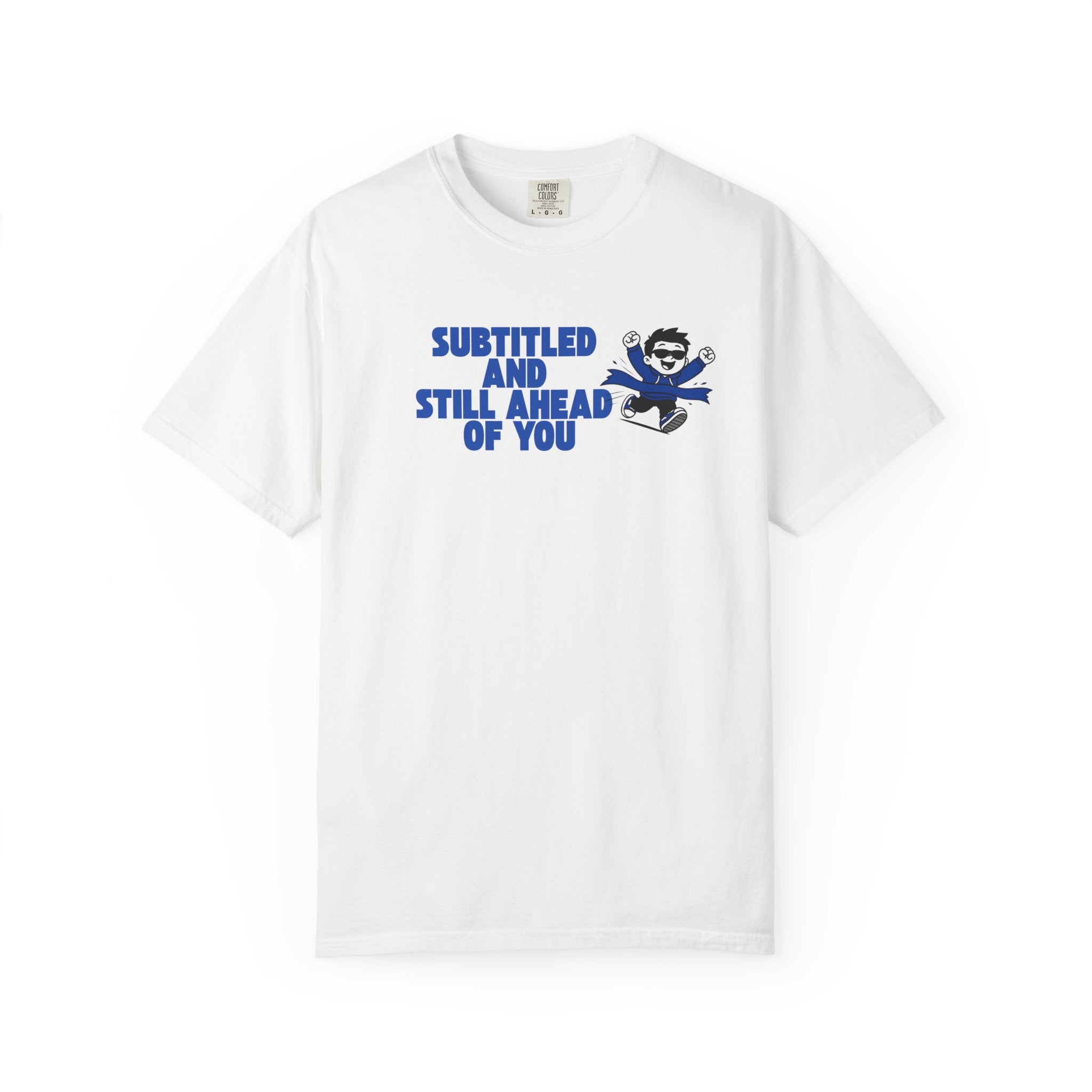 Unisex T-Shirt — “Subtitled and Still Ahead of You” Retro Cartoon Graphic Tee