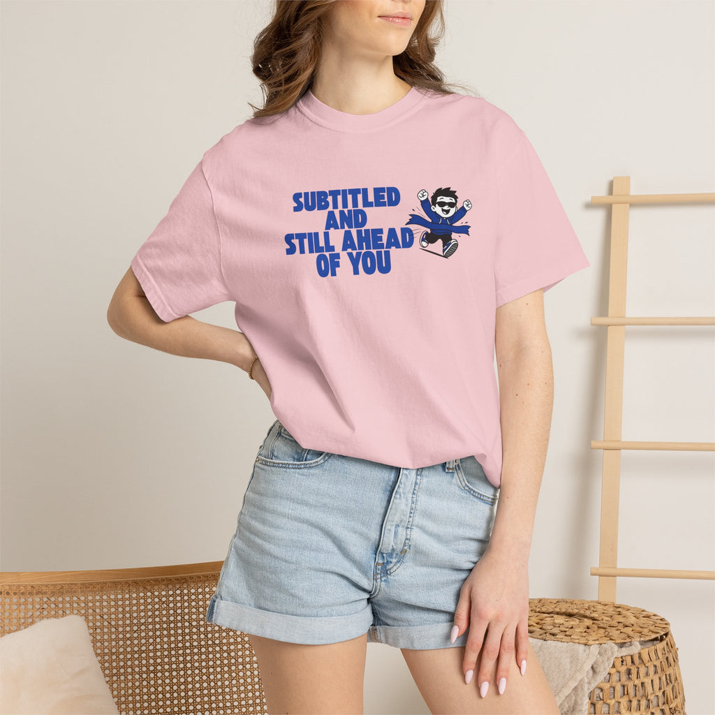 Unisex T-Shirt — “Subtitled and Still Ahead of You” Retro Cartoon Graphic Tee
