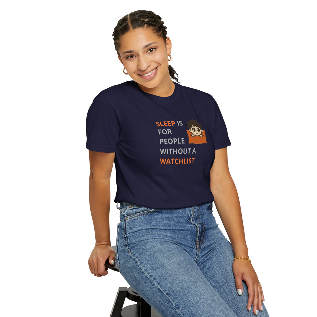 Sleep Is For People Without A Watchlist Unisex T-Shirt