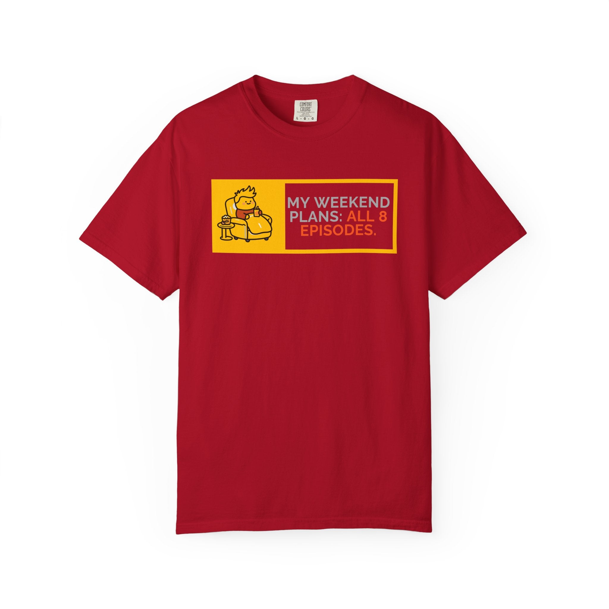 TV Binge Tee — “My Weekend Plans: All 8 Episodes” Unisex T-Shirt