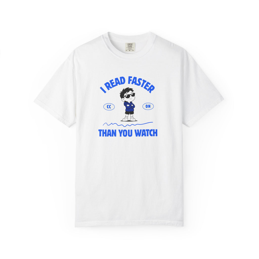 I Read Faster Than You Watch T-Shirt — Funny Reading Nerd Unisex Tee