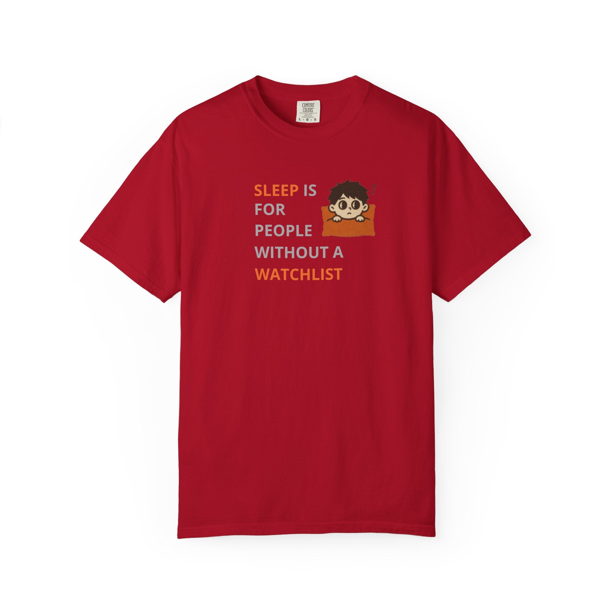 Sleep Is For People Without A Watchlist Unisex T-Shirt
