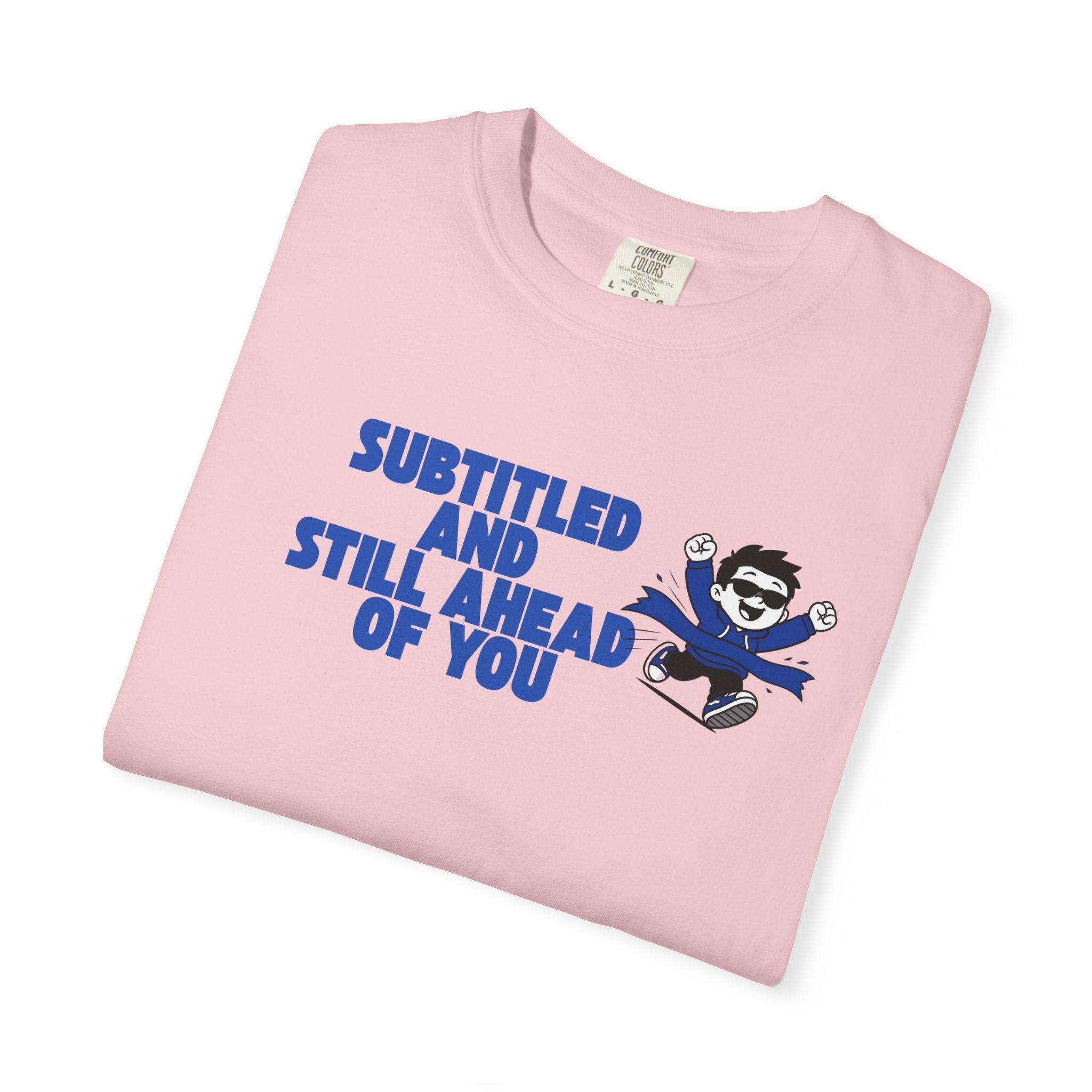 Unisex T-Shirt — “Subtitled and Still Ahead of You” Retro Cartoon Graphic Tee