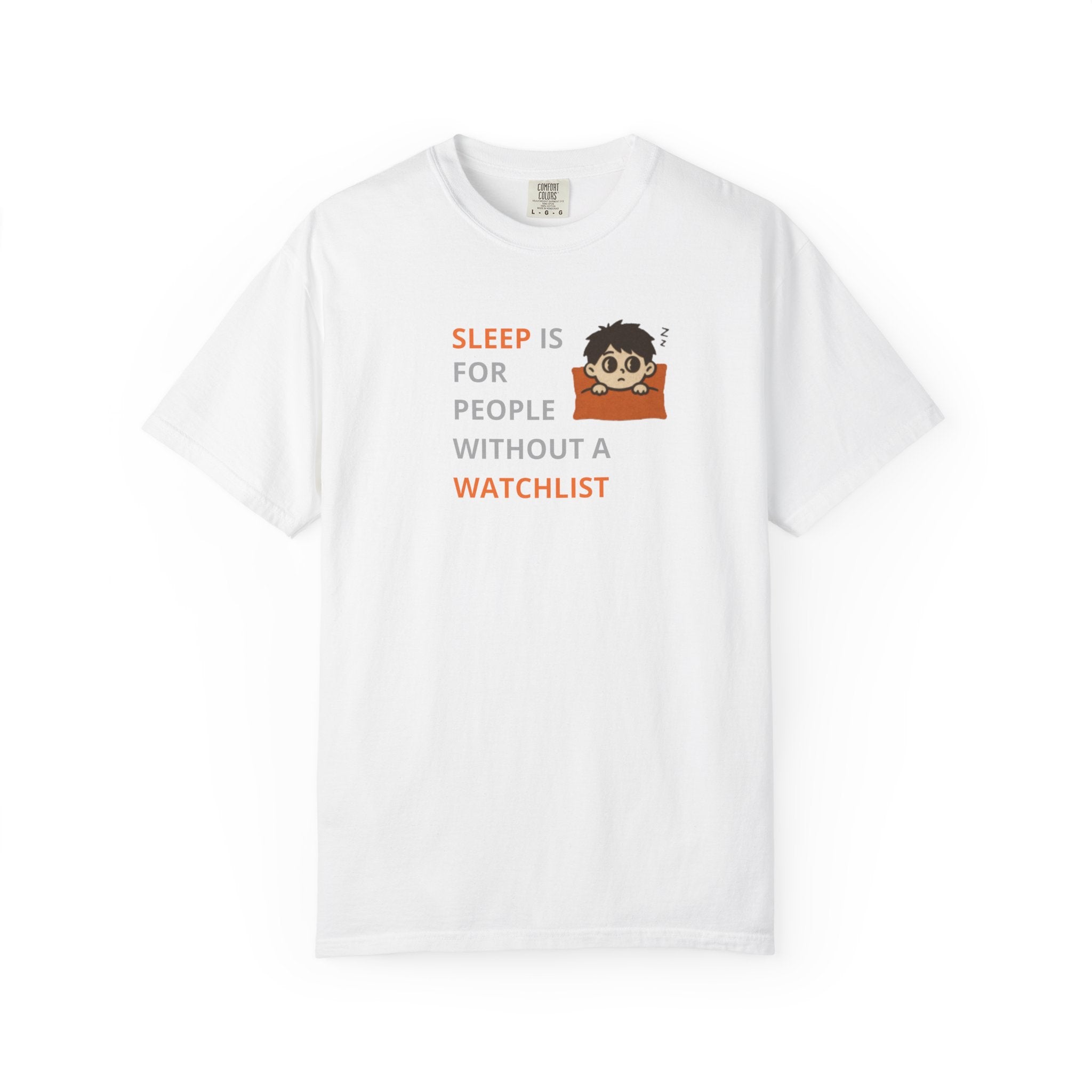 Sleep Is For People Without A Watchlist Unisex T-Shirt