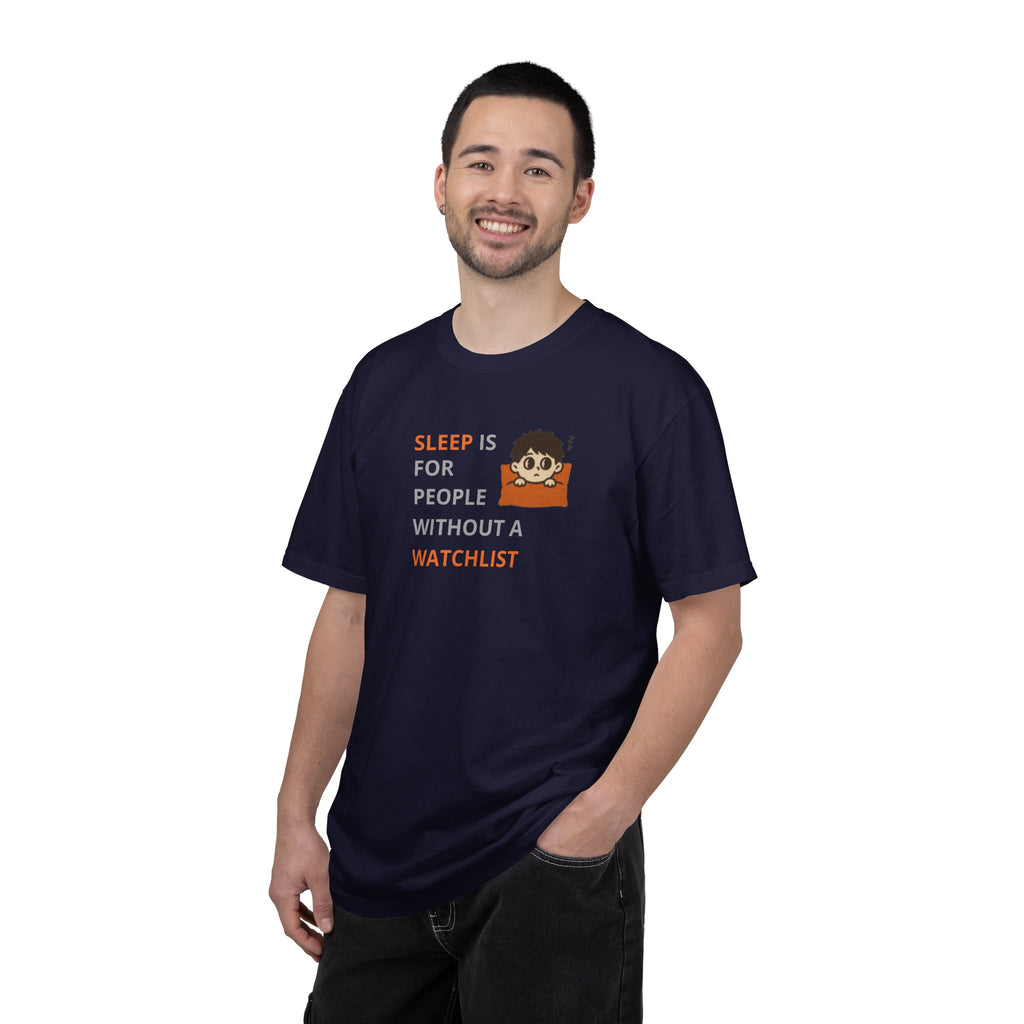Sleep Is For People Without A Watchlist Unisex T-Shirt