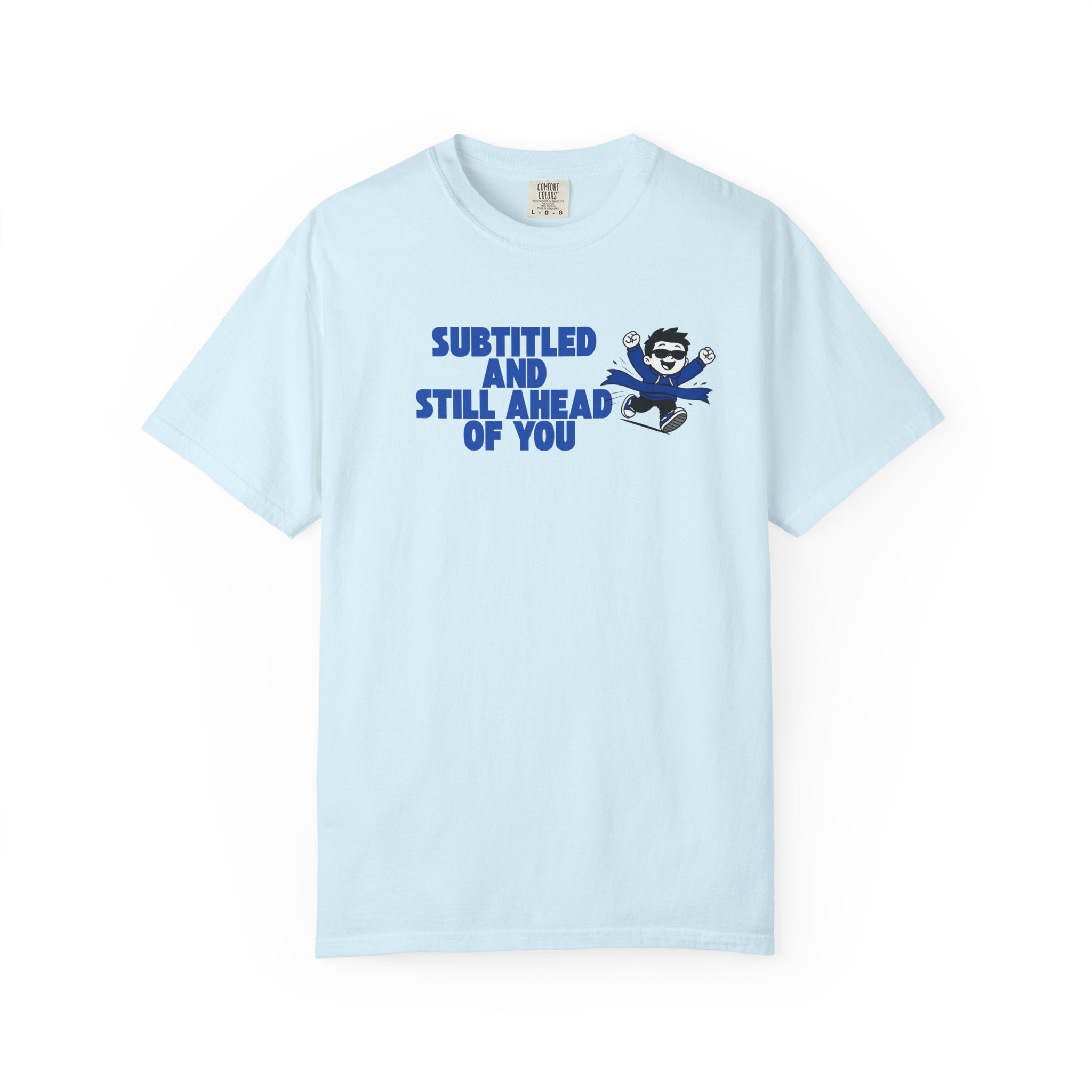 Unisex T-Shirt — “Subtitled and Still Ahead of You” Retro Cartoon Graphic Tee