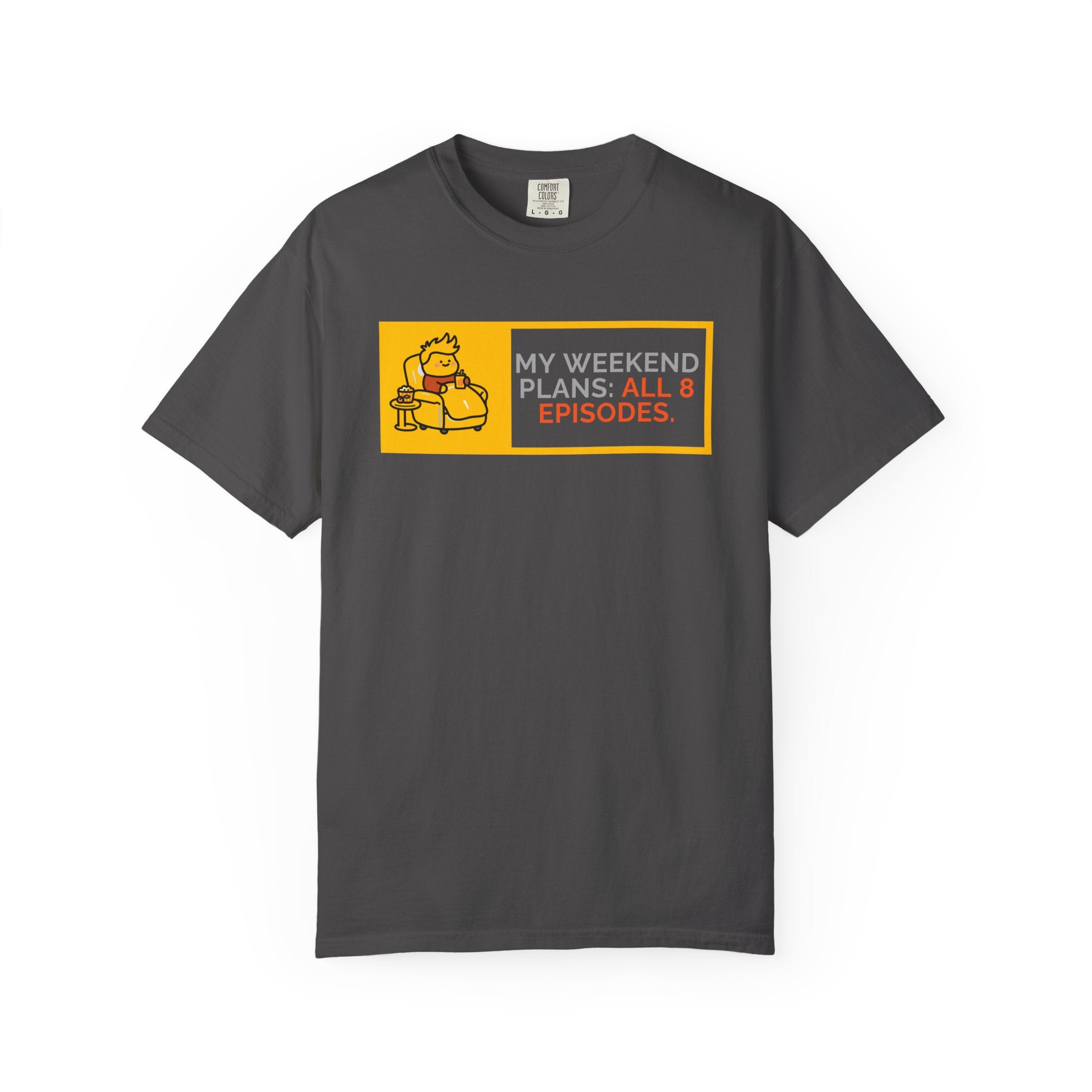 TV Binge Tee — “My Weekend Plans: All 8 Episodes” Unisex T-Shirt