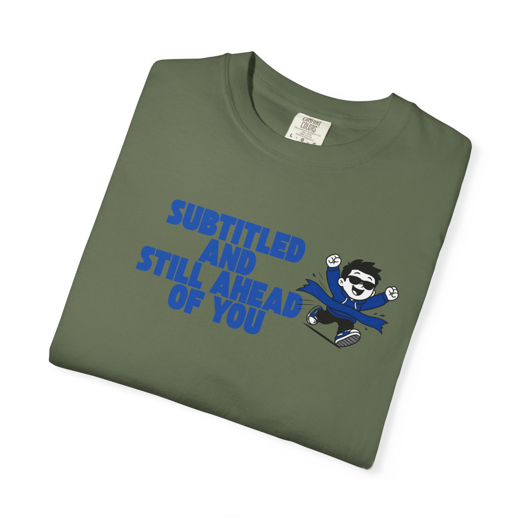 Unisex T-Shirt — “Subtitled and Still Ahead of You” Retro Cartoon Graphic Tee