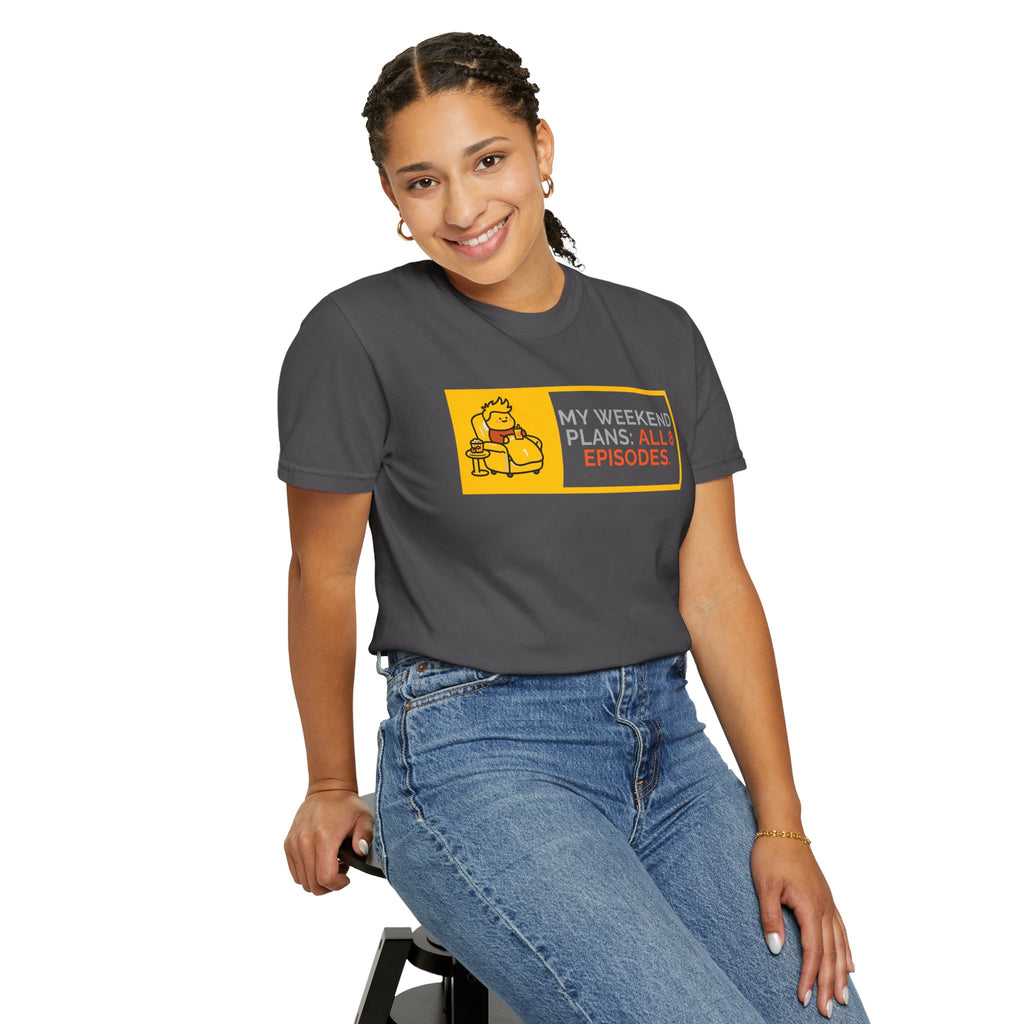 TV Binge Tee — “My Weekend Plans: All 8 Episodes” Unisex T-Shirt