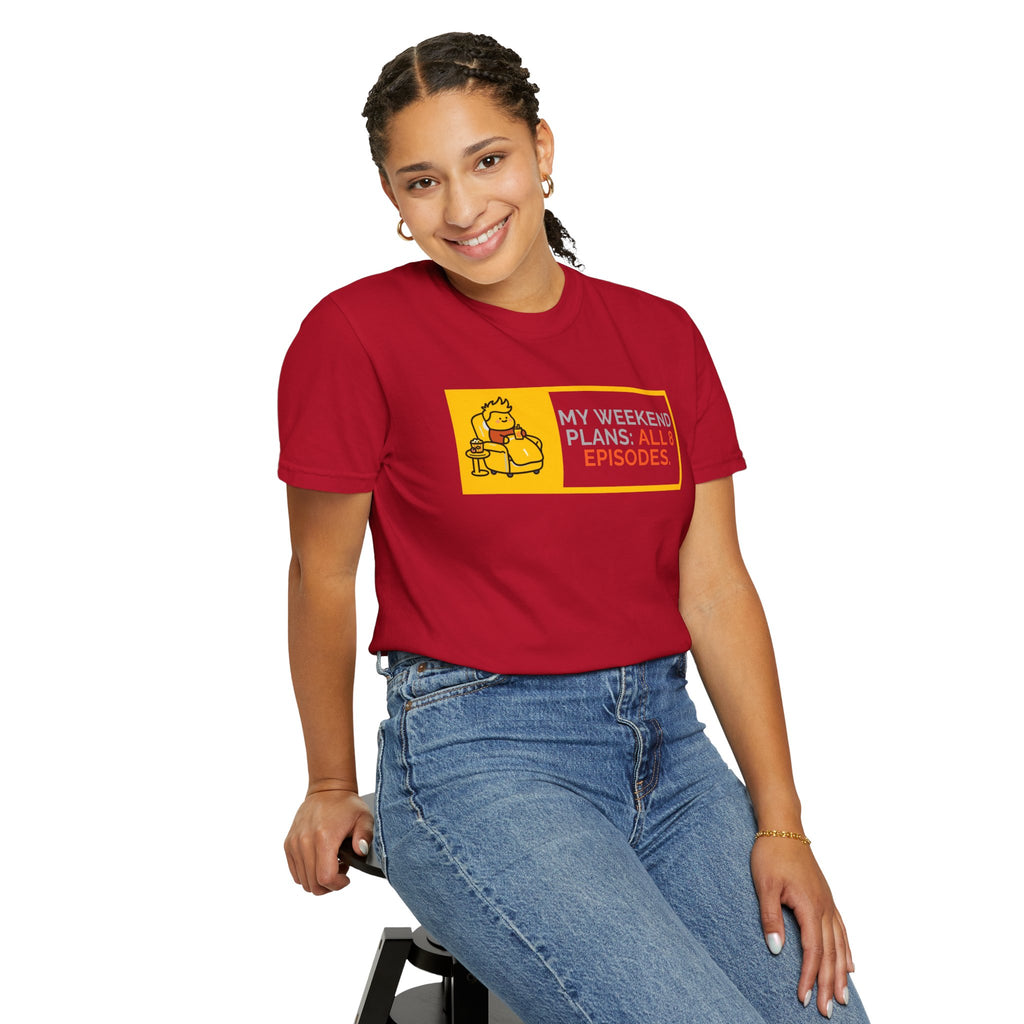 TV Binge Tee — “My Weekend Plans: All 8 Episodes” Unisex T-Shirt